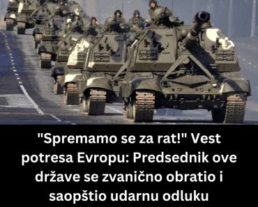 “Spremamo se za rat!” Vest potresa Evropu: Predsednik ove države se zvanično obratio i saopštio udarnu odluku
