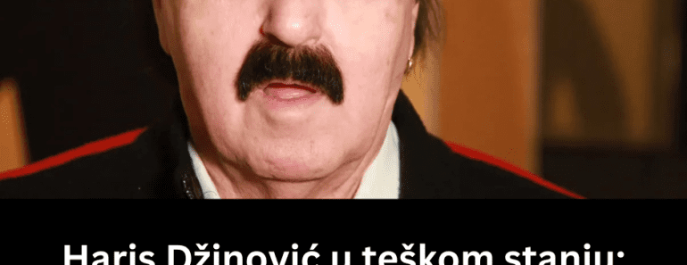 Haris Džinović u teškom stanju: Pogledajte snimak koji je zabrinuo javnost! (VIDEO)