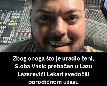 Zbog onoga što je uradio ženi, Sloba Vasić prebačen u Lazu Lazarević! Lekari svedočili porodičnom užasu