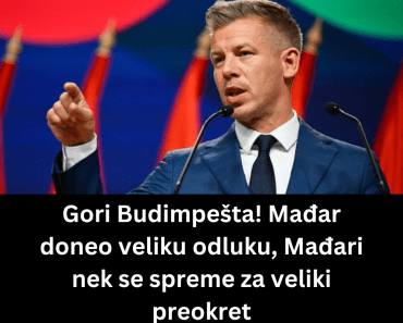 Gori Budimpešta! Mađar doneo veliku odluku, Mađari nek se spreme za veliki preokret