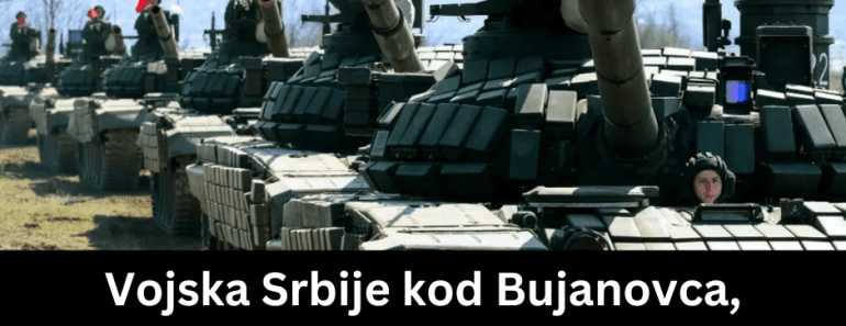 Vojska Srbije kod Bujanovca, aktivirale se snage NATO-a! Stotine vojnika i borbenih vozila na terenu