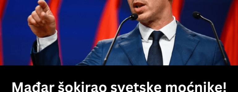 Mađar šokirao svetske moćnike! Mađari neka se spreme , ovo niko nije očekivao…