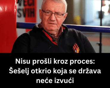Nisu prošli kroz proces: Šešelj otkrio koja se država neće izvući