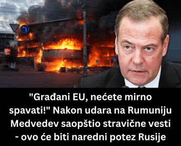 “Građani EU, nećete mirno spavati!” Nakon udara na Rumuniju Medvedev saopštio stravične vesti