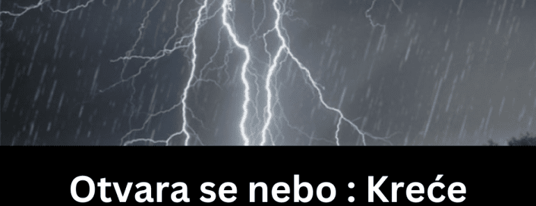 Otvara se nebo : Kreće potop – Ovaj dan biće najgori