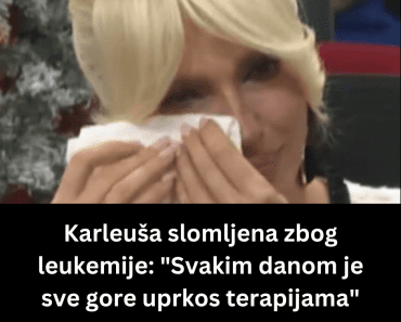 Karleuša slomljena zbog leukemije: “Svakim danom je sve gore uprkos terapijama”