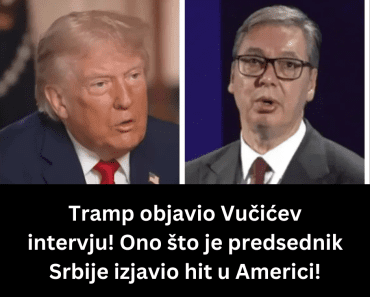 Tramp objavio Vučićev intervju! Ono što je predsednik Srbije izjavio hit u Americi!