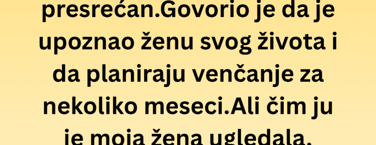 Kada je moja žena ugledala verenicu našeg sina, znala je nešto što niko drugi nije znao