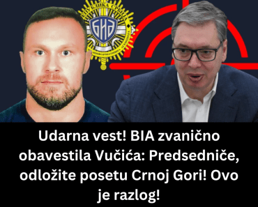 Udarna vest! BIA zvanično obavestila Vučića: Predsedniče, odložite posetu Crnoj Gori! Ovo je razlog!