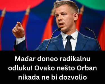 Mađar doneo radikalnu odluku! Ovako nešto Orban nikada ne bi dozvolio Mađar doneo radikalnu odluku! Ovako nešto Orban nikada ne bi dozvolio