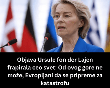 Objava Ursule fon der Lajen frapirala ceo svet: Od ovog gore ne može, Evropljani da se pripreme za katastrofu
