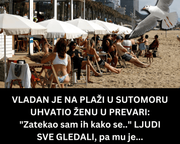 VLADAN JE NA PLAŽI U SUTOMORU UHVATIO ŽENU U PREVARI: “Zatekao sam ih kako se..” LJUDI SVE GLEDALI, pa mu je…