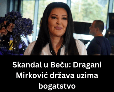 Skandal u Beču: Dragani Mirković država uzima bogatstvo