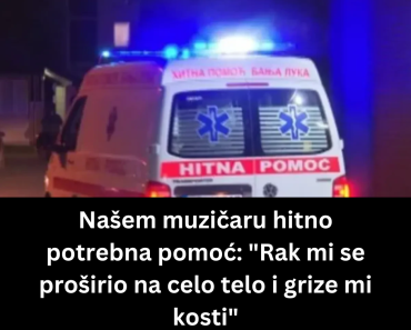Našem muzičaru hitno potrebna pomoć: “Rak mi se proširio na celo telo i grize mi kosti”