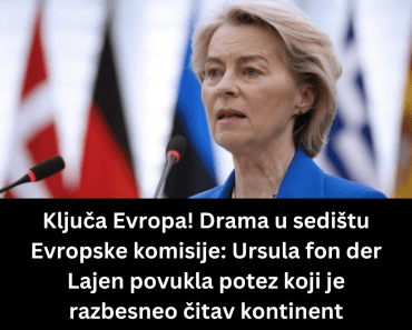 Ključa Evropa! Drama u sedištu Evropske komisije: Ursula fon der Lajen povukla potez koji je razbesneo čitav kontinent