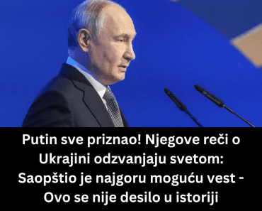 Putin sve priznao! Njegove reči o Ukrajini odzvanjaju svetom: Saopštio je najgoru moguću vest – Ovo se nije desilo u istoriji