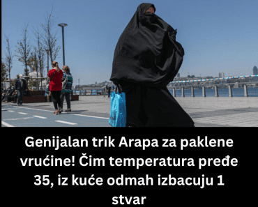 Genijalan trik Arapa za paklene vrućine! Čim temperatura pređe 35, iz kuće odmah izbacuju 1 stvar
