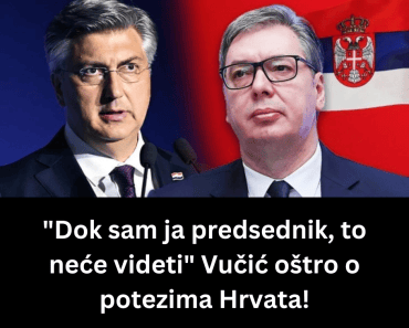 “Dok sam ja predsednik, to neće videti” Vučić oštro o potezima Hrvata!