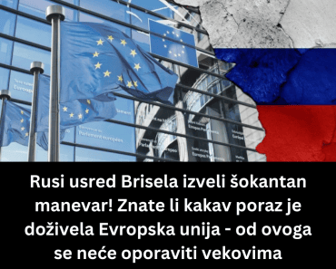 Rusi usred Brisela izveli šokantan manevar! Znate li kakav poraz je doživela Evropska unija – od ovoga se neće oporaviti vekovima