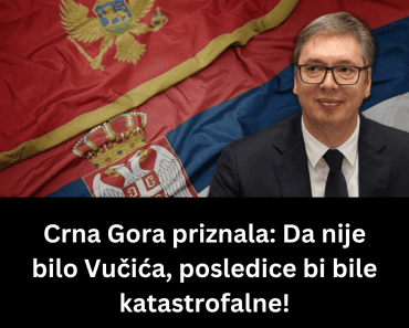 Crna Gora priznala: Da nije bilo Vučića, posledice bi bile katastrofalne!