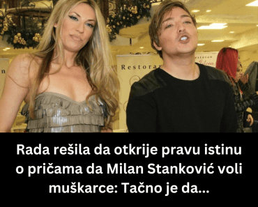 Rada rešila da otkrije pravu istinu o pričama da Milan Stanković voli muškarce: Tačno je da…