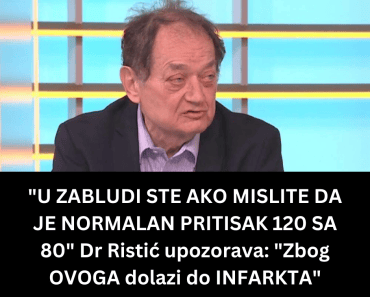 “U ZABLUDI STE AKO MISLITE DA JE NORMALAN PRITISAK 120 SA 80” Dr Ristić upozorava: “Zbog OVOGA dolazi do INFARKTA”