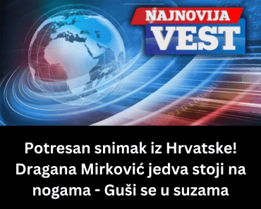 Potresan snimak iz Hrvatske! Dragana Mirković jedva stoji na nogama – Guši se u suzama Potresan snimak iz Hrvatske! Dragana Mirković jedva stoji na nogama – Guši se u suzama