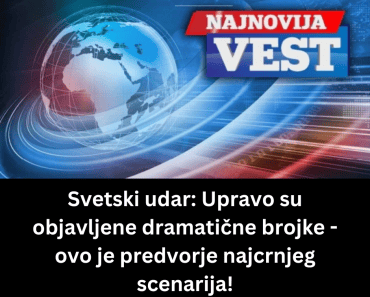 Svetski udar: Upravo su objavljene dramatične brojke – ovo je predvorje najcrnjeg scenarija!