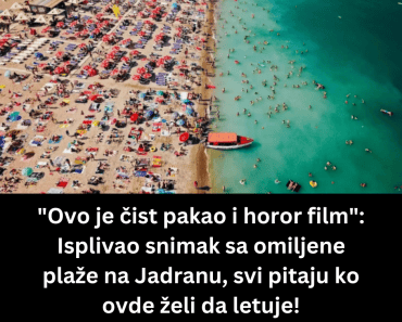 “Ovo je čist pakao i horor film”: Isplivao snimak sa omiljene plaže na Jadranu, svi pitaju ko ovde želi da letuje!