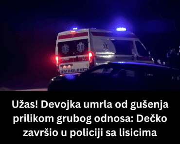 Užas! Devojka umrla od gušenja prilikom grubog odnosa: Dečko završio u policiji sa lisicima