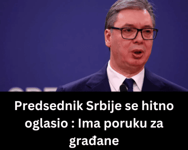 Predsednik Srbije se hitno oglasio : Ima poruku za građane