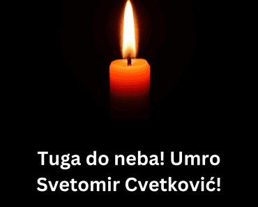 Umro Svetomir Cvetković!